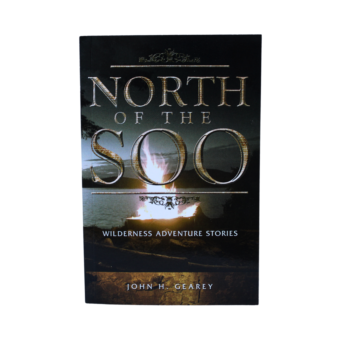 North Of The Soo: Wilderness Adventure Stories by Jhon H. Gearey