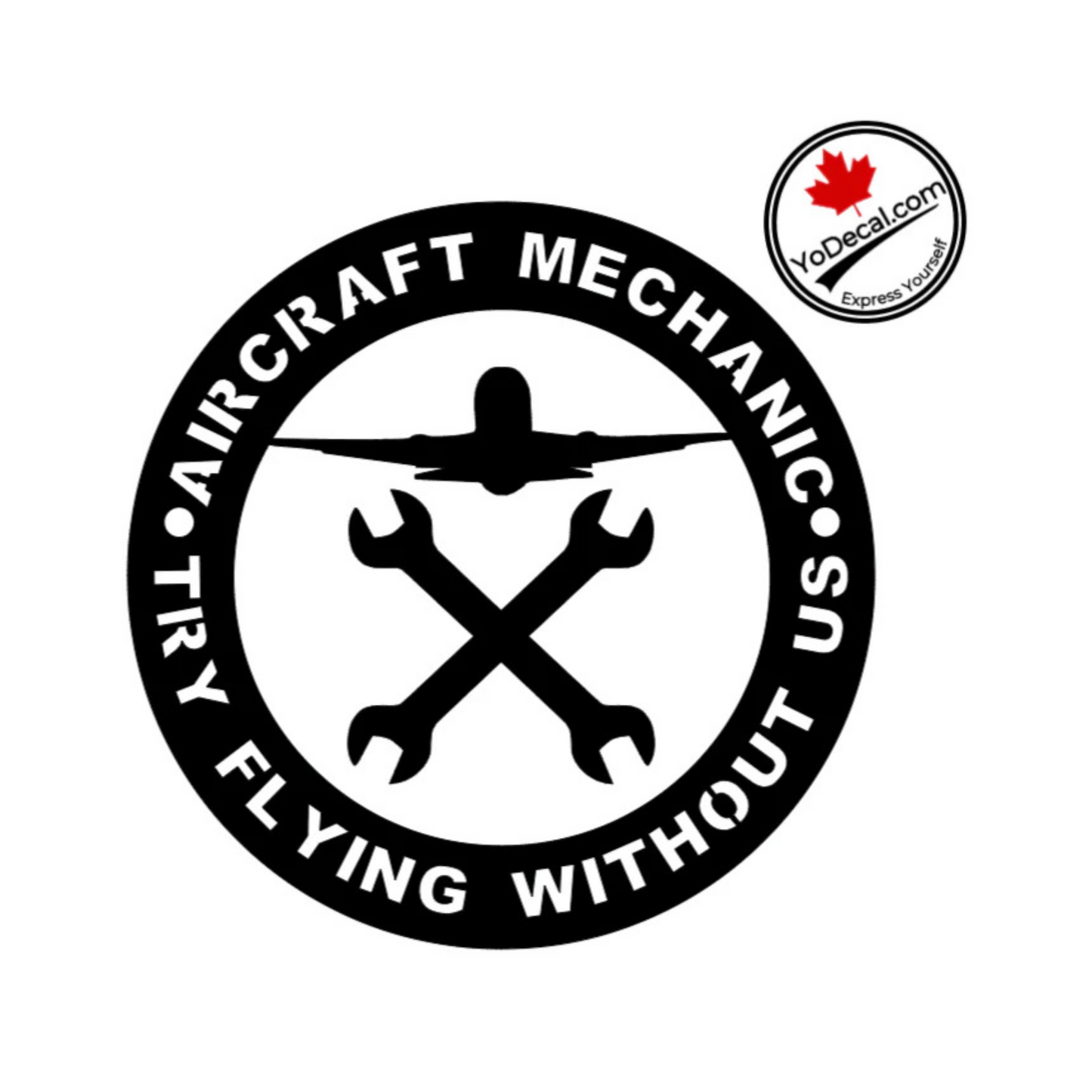 Aircraft Mechanic "Try Flying Without Us" Decal